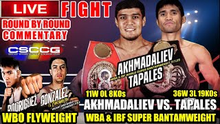 TAPALES vs AKHMADALIEV IBFWBA  RODRIGUEZ vs GONZALEZ WBO FLY LIVE COMMENTARY ROUND BY ROUND [upl. by Noirret]