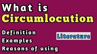 Circumlocution  What is circumlocution  Examples of circumlocution  Literature  literary device [upl. by Ruon846]