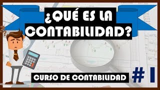 ¿Qué es la contabilidad Aspectos Básicos de la Contabilidad  CC Ep 1 [upl. by Harrie]