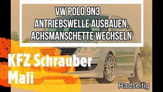 VW Polo 9N3 Antriebswelle ausbauen Achsmanschette wechseln Drive shaft axle sleeve change [upl. by Anilac996]