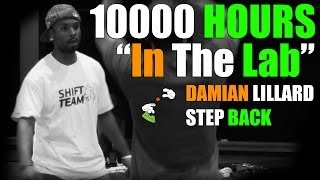 10000 Hours quotIn The Labquot PREVIEW  Damian Lillard step back tutorial [upl. by Dyob]