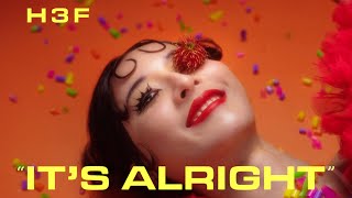 Its Alright  H 3 F Official Music Video [upl. by Htenek36]