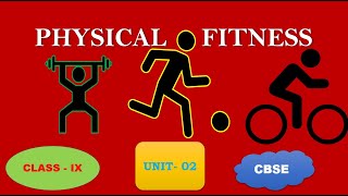 PHYSICAL FITNESS  CBSE  CLASSIX  UNIT 02  Physical Education  ফিজিক্যাল ফিটনেস [upl. by Notserk]