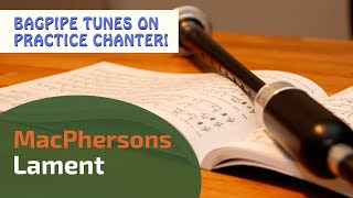 MacPhersons Lament  Bagpipe Tunes on Practice Chanter ⭐⭐⭐⭐⭐ [upl. by Annodas]