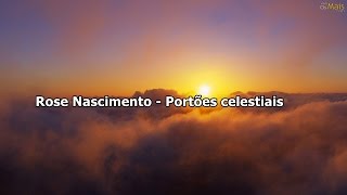 Rose Nascimento  Portões Celestiais  Com Letra [upl. by Ginsburg]