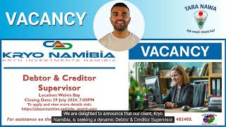 👨‍💼💸Vacancy Kryo Namibia Debtor amp Creditor Supervisor Closing Date 29 Jul 2024 [upl. by Aronaele174]