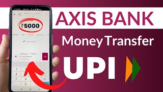 How to Send Money Using UPI in Axis Bank App  Axis Mobile App [upl. by Mervin]