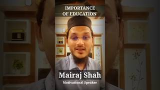 Importance of Education  Mairaj Shah  Motivational Speaker amp Trainer [upl. by Eecyal]