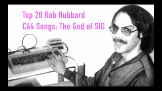 Top 20 Greatest Rob Hubbard C64 Songs  The God of SID [upl. by Nosmas]