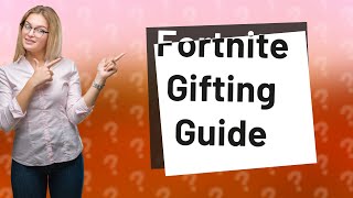 How to enable gifting in Fortnite [upl. by Lynnell]