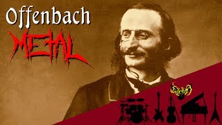 Offenbach  CanCan Music  Galop Infernal 【Intense Symphonic Metal Cover】 [upl. by Goddart]