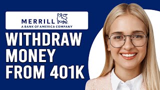 How To Withdraw Money From 401K Merrill Lynch How To Cash Out Money From 401K Merrill Lynch [upl. by Yadsendew]