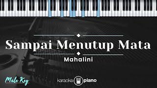 Sampai Menutup Mata  Mahalini KARAOKE PIANO  MALE KEY [upl. by Akerdna]