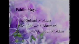 Pahilo Maya Lyrics  ShitalSubani Moktan [upl. by Ademordna492]