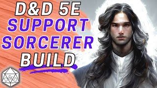 The Ultimate Support Build Suporcerer  DampD 5e Divine Soul Sorcerer Build [upl. by Nerua]