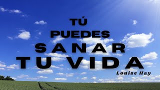 🎧 USTED PUEDE SANAR SU VIDA  Louise Hay  Audiolibro completo en español [upl. by Gotthard562]