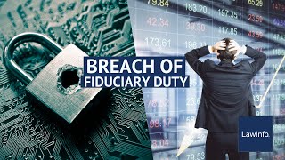 Breach of Fiduciary Duty  LawInfo [upl. by Irac]