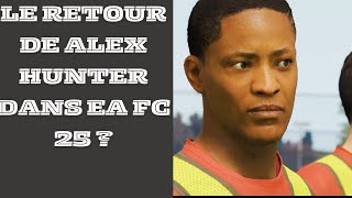 FIFA 19  LE RETOUR DE ALEX HUNTER DANS EA FC 25 QUEN PENSEZVOUS  PREMIÈRE PARTIE [upl. by Paulina147]