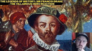 The Legends of History Sir Francis Drake  The Villainous Hero Reaction [upl. by Foskett]