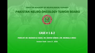 Pakistan NeuroOncology Tumor Board  Case 1 amp 2  June 21 2024 [upl. by Mishaan]