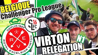 🇧🇪 Royal Excelsior VIRTON  Standard SL16 ILS sont RELÉGUÉS en N1  VLOG 18 [upl. by Oiznun]