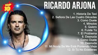 Las 10 mejores canciones de Ricardo Arjona 2023 [upl. by Rooney]