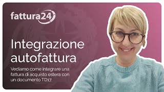 AutofatturaIntegrazione TD17  integrazioneautofattura per acquisto servizi allestero [upl. by Viveca]