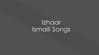 Izhaar Ismaili Songs [upl. by Leibarg]