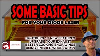 Tips And Tricks for your Diode Laser  Lightburn 17 better engraves upgraded exhaust [upl. by Eillime]