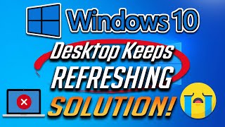 Desktop Keeps Refreshing Problem  Windows 10 FIX 2024 [upl. by Nhoj]