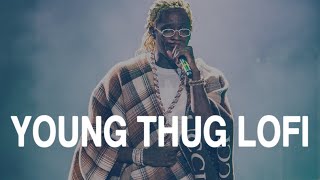 Young Thug but hes extra chill  Lofi MIx  CHILLAF [upl. by Esbensen]