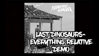 Last Dinosaurs Everything Relative Demo [upl. by Staffard665]