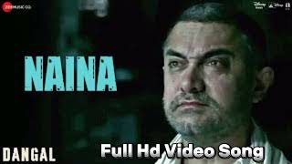 Naina  Dangal Full Movie song  Amir khan full video song song music hindisong old oldisgold [upl. by Golub230]