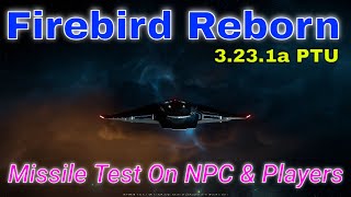 Firebird Reborn and Some Xenothreat Fun in the PTU  Star Citizen PTU 3231a  4K [upl. by Wan]