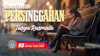 REMIX VERSION PERSINGGAHAN  TASYA ROSMALA Official Lyrics Video [upl. by Aikal2]