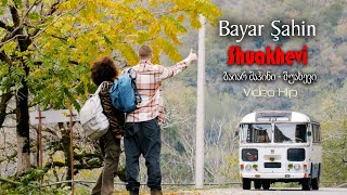 Bayar Şahin  Shuakhevi  ბაიარ შაჰინ  შუახევი Official Video [upl. by Ayekan]