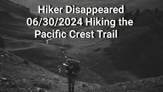 Hiker Disappeared 06302024 Hiking the Pacific Crest Trail What Happened to Robert Budinski [upl. by Ysteb]