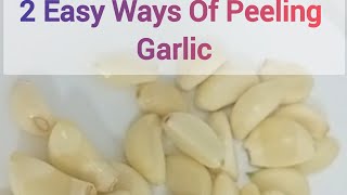 2 Easy Ways Of Peeling Garlic  Garlic [upl. by Forster]