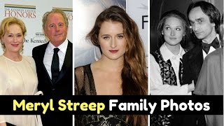 Actress Meryl Streep Family Photos With Husband Don Gummer Daughter Mamie Grace ampLouisa Son Henry [upl. by Enilram]