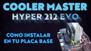 Instalación Disipador Cooler Master Hyper 212 EVO [upl. by Hulbard]