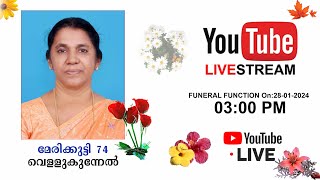 MARYKUTTY TEACHER VELLUKUNNEL 74 Live Streaming Funeral Service [upl. by Odraccir]