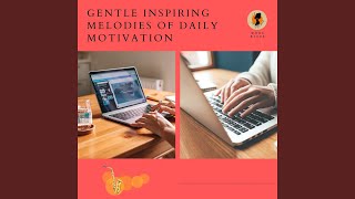 Gentle Inspiring Melodies of Daily Motivation [upl. by Eggett]