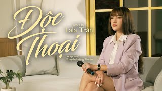 ĐỘC THOẠI  LALA TRẦN cover  Sáng tác  Nhạc sĩ Nguyễn Hồng Thuận [upl. by Raynold313]