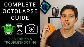 Complete Octolapse Guide  Tips tricks and troubleshooting for 3D printing timelapses [upl. by Jocko]