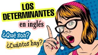 🔔QUÉ SON LOS DETERMINANTES EN INGLÉS CUANDO USARLOS Y CUALES [upl. by Jarl]