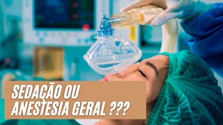 SEDAÇÃO ou ANESTESIA GERAL qual melhor opção para tua cirurgia [upl. by Gladi15]