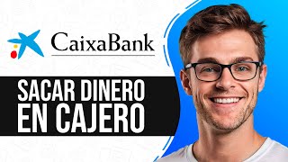 Como SACAR DINERO en un CAJERO CaixaBank Guia Completa [upl. by Any]