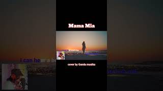 Mama Mia cover by Ganda musika music cover song [upl. by Namyw]