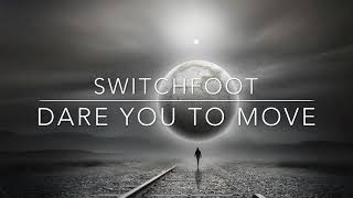 Switchfoot DARE YOU TO MOVE LYRICS HD [upl. by Tisman]