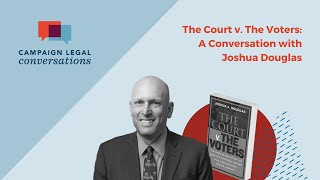 The Court v The Voters A Conversation with Joshua Douglas [upl. by Laemsi]